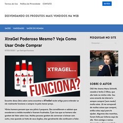 XtraGel Poderoso Mesmo? Veja Como Usar Onde Comprar - DESVENDANDO OS PRODUTOS MAIS VENDIDOS NA WEB