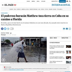 El poderoso huracán Matthew toca tierra en Cuba en su camino a Florida
