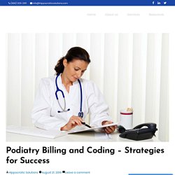 Podiatry Billing and Coding – Strategies for Success