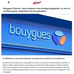 Bouygues Telecom : deux vendeurs d'une boutique poignardés, un mort et un blessé grave, indignation chez les opérateurs