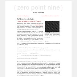 zero point nine » Blog Archive » FLV Encoder with Audio
