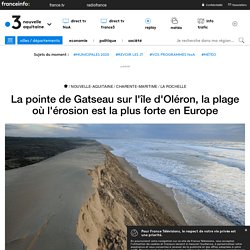 La pointe de Gatseau sur l'île d'Oléron, la plage où l'érosion est la plus forte en Europe