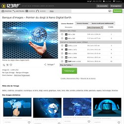 Pointer Du Doigt à Nano Digital Earth Banque D'Images, Photos, Illustrations Libre De Droits. Image 11801252.