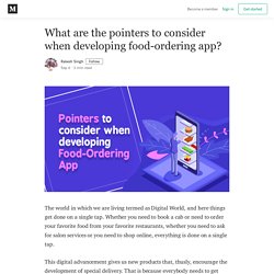 What are the pointers to consider when developing food-ordering app?
