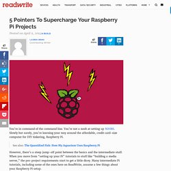 5 Pointers To Supercharge Your Raspberry Pi Projects