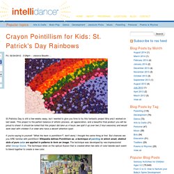 Crayon Pointillism for Kids: St. Patrick's Day Rainbows