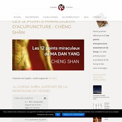 Les 12 points miraculeux d’acupuncture : chéng shān 57V