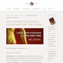 Les 12 points miraculeux d’acupuncture : Wei Zhong 40V