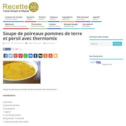 Soupe de poireaux pommes de terre et persil avec thermomix – Toutes les recettes de cuisine – Recette 360