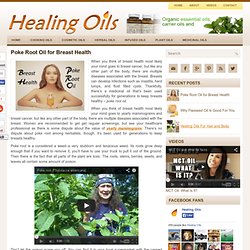 Poke Root Oil for Breast Health - Healing Oils