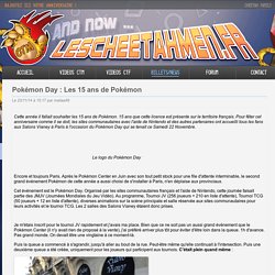 Pokémon Day : Les 15 ans de Pokémon -Billet/News - Les Cheetahmen.fr