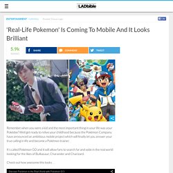 'Real-Life Pokemon' Is Coming To Mobile And It Looks Brilliant
