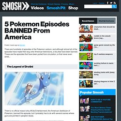 5 Pokemon Episodes BANNED From America