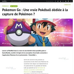 Pokemon Go : Une vraie Pokéball dédiée à la capture de Pokémon ?