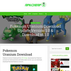 Pokemon Uranium Download Update Version 1.0 & Download v1.1.0