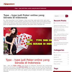 Type – type judi Poker online yang berada di Indonesia