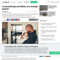 La pub polémique de Gillette, une stratégie payante - News - LeVif Weekend