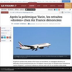 Après la polémique Varin, les retraites «dorées» chez Air France dénoncées