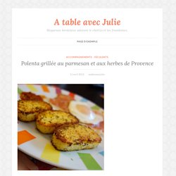 Polenta grillée au parmesan et aux herbes de Provence – A table avec Julie