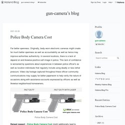 Police Body Camera Cost - gun-camera’s blog