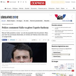 Police: comment Valls va gérer l'après-Sarkozy