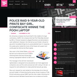 Police Raid 9-Year-Old Pirate Bay Girl, Confiscate Winnie The Pooh Laptop