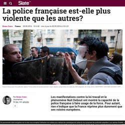 La police française est-elle plus violente que les autres?