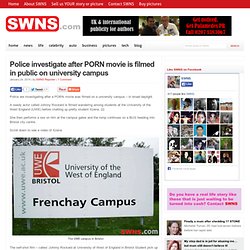 Police investigate after PORN movie is filmed in public on university campus