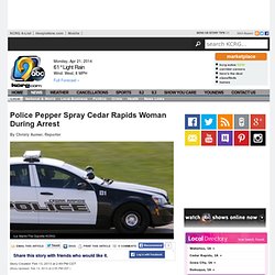 Police Pepper Spray Cedar Rapids Woman During Arrest