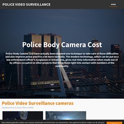 Police Video Surveillance cameras