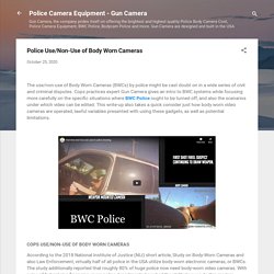 Police Use/Non-Use of Body Worn Cameras