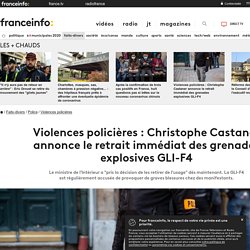 Violences policières : Christophe Castaner annonce le retrait immédiat des grenades explosives GLI-F4