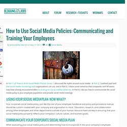 How to Use Social Media Policies: Communicating and Training Your Employees HR