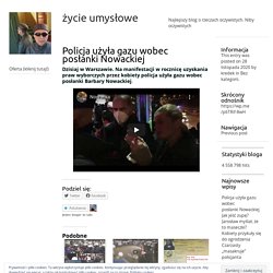 Policja użyła gazu wobec posłanki Nowackiej
