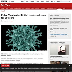 Polio: Vaccinated British man shed virus for 30 years