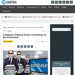 Coinbase's Political Action Committee to be terminated