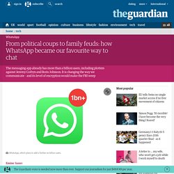 From political coups to family feuds: how WhatsApp became our favourite way to chat