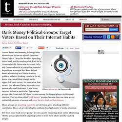 Dark Money Political Groups Target Voters Based on Their Internet Habits