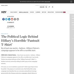 The Political Logic Behind Hillary’s Horrible ‘Pantsuit T-Shirt’