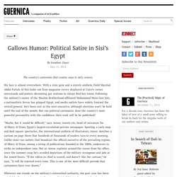 Gallows Humor: Political Satire in Sisi’s Egypt by Jonathan Guyer