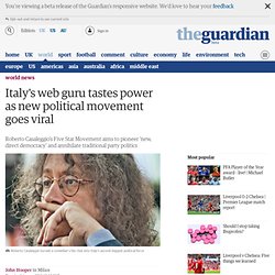 Italy's web guru tastes power as new political movement goes viral