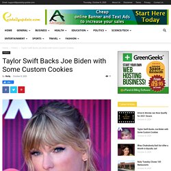 Taylor Swift Backs Joe Biden with Some Custom Cookies - News