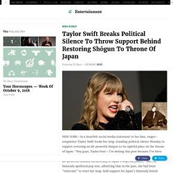 Taylor Swift Breaks Political Silence To Throw Support Behind Restoring Shōgun To Throne Of Japan