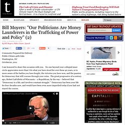 Bill Moyers: "Our Politicians Are Money Launderers in the Trafficking of Power and Policy"