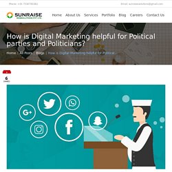 How is Digital Marketing helpful for Political parties and Politicians? - Sunraise Websolutions