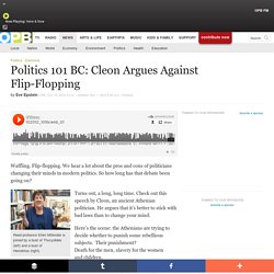 Politics 101 BC: Cleon Argues Against Flip-Flopping