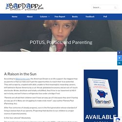 POTUS, Politics, and Parenting - BadDaddy Publishing