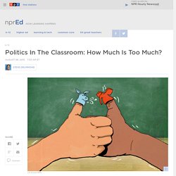 Politics In The Classroom: How Much Is Too Much? : NPR Ed