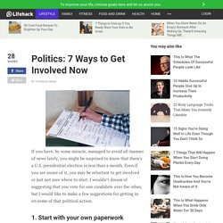 Politics: 7 Ways to Get Involved Now