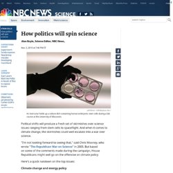 How politics will spin science